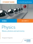 Image for CCEA A-level physics.: (Student guide) : AS unit 2,