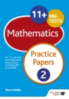 Image for 11+ maths  : for 11+, pre-test and independent school exams including CEM, GL and ISEB: Practice papers 2