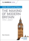Image for AQA AS and A Level History. The Making of Modern Britain, 1951-2007