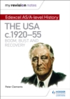 Image for Edexcel AS and Level History: The USA, C1920-55 : Boom, Bust and Recovery