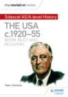 Image for Edexcel AS/A-level history.: (The USA, c1920-55, boom, bust and recovery)