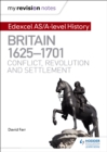 Image for Edexcel AS/A-Level History. Britain, 1625-1701: Conflict, Revolution and Settlement