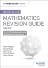WJEC GCSE mathsHigher,: Mastering mathematics revision guide - Pledger, Keith