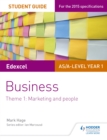 Edexcel AS/A-level Year 1 businessTheme 1,: Student guide - Hage, Mark