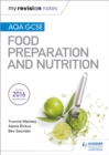 AQA GCSE food preparation and nutrition - Mackey, Yvonne