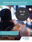 Image for No et moi  : literature study guide for AS/A-level French