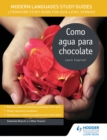 Image for Como agua para chocolate.: (Modern languages study guides) : AS/A-Level Spanish,