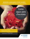 Image for Como Agua Para Chocolate. AS/A-Level Spanish Modern Languages Study Guides