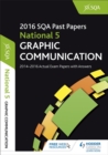 Image for National 5 Graphic Communication 2016-17 SQA Past Papers with Answers