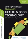 Image for National 5 Health &amp; Food Technology 2016-17 SQA Past Papers with Answers