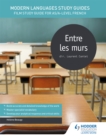Image for Entre les murs  : film study guide for AS/A-level French