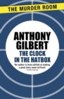 Image for The Clock in the Hatbox : Classic golden age mystery from a true icon of crime fiction
