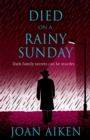 Image for Died on a Rainy Sunday : A superb gothic novel of family secrets and jealousy