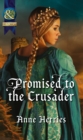 Image for Promised to the crusader