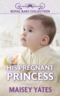 Image for His Pregnant Princess