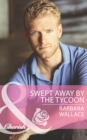 Image for Swept away by the tycoon