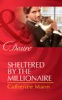 Image for Sheltered by the millionaire