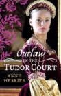 Image for outlaw in the Tudor court