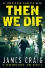 Image for Then We Die