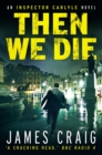 Image for Then We Die