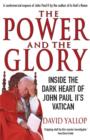 Image for The Power and the Glory: Inside the Dark Heart of John Paul II&#39;s Vatican