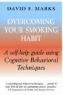 Image for Overcoming Your Smoking Habit: A Self-Help Guide Using Cognitive Behavioral Techniques