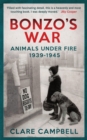Image for Bonzo&#39;s war  : animals under fire, 1939-1945
