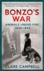 Image for Bonzo&#39;s war: animals under fire, 1939-1945