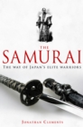 Image for A Brief History of the Samurai: The Way of Japan&#39;s Elite Warriors
