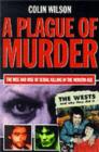 Image for A plague of murder: the rise and rise of serial killing in the modern age