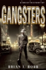 Image for A Brief History of Gangsters