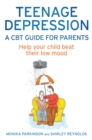 Image for Teenage depression  : a CBT guide for parents