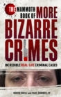 Image for The Mammoth Book of More Bizarre Crimes