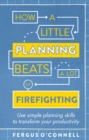 Image for How a little planning beats a lot of firefighting