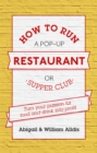 Image for How to run a pop-up restaurant or supper club  : turn your passion for food and drink into profit