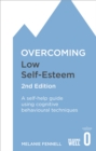 Overcoming low self-esteem  : a self-help guide using cognitive behavioral techniques - Fennell, Dr Melanie