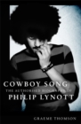 Image for Cowboy song  : the authorised biography of Phil Lynott