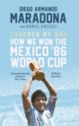 Image for Touched by God  : how we won the Mexico &#39;86 World Cup