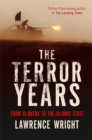 Image for The terror years  : from al-Qaeda to the Islamic State