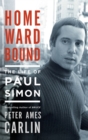 Image for Homeward bound  : the life of Paul Simon