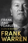 Image for Frank and Fearless : A Life in Boxing