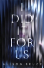 Image for I Did It for Us
