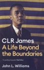 Image for CLR James  : a life beyond the boundaries