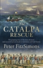 Image for The Catalpa rescue  : the gripping story of the most dramatic and successful prison break in Australian and Irish history