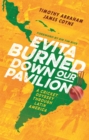 Image for Evita burned down our pavilion  : a cricketing odyssey through Latin America