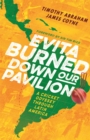 Image for Evita burned down our pavilion  : a cricketing odyssey through Latin America