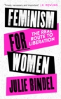 Image for Feminism for women  : the real route to liberation