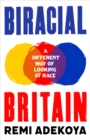 Image for Biracial Britain  : a different way of looking at race