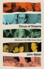 Image for Circus of dreams  : adventures in the 1980s literary world