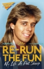 Image for Re-run the fun  : my life as Pat Sharp